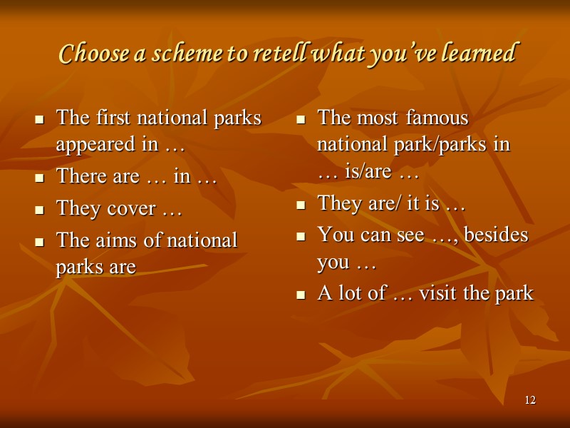 12 Choose a scheme to retell what you’ve learned The first national parks appeared